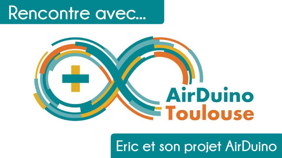 Rencontre avec Éric et son projet Airduino